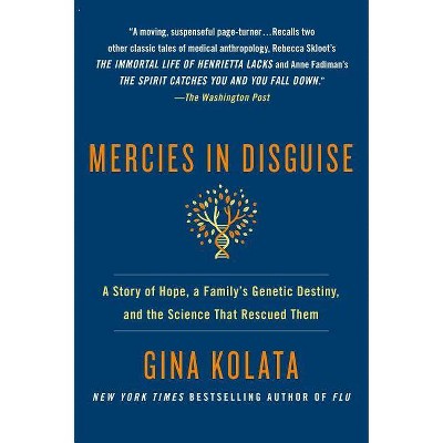 Mercies in Disguise - by  Gina Kolata (Paperback)