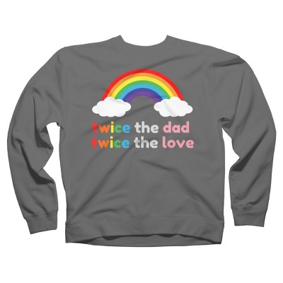 Adult Adult Design By Humans Rainbow Twice The Dad & Love By  Sweatshirt