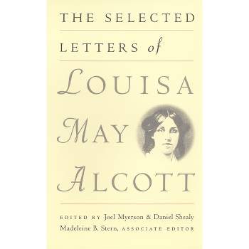 The Selected Letters of Louisa May Alcott - (Paperback)