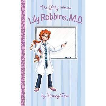 Lily Robbins, MD - by  Nancy N Rue (Paperback)