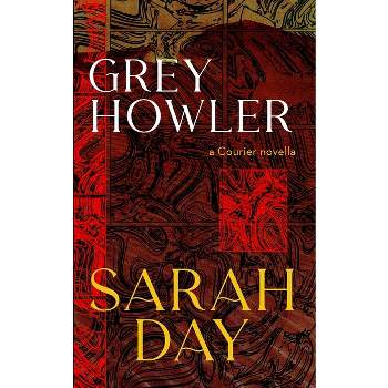 Greyhowler - by  Sarah Day (Paperback)