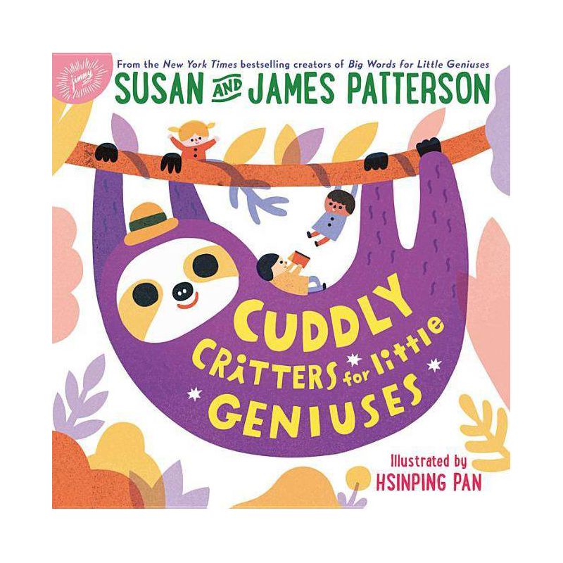 Cuddly Critters for Little Geniuses -  by Susan Patterson &#38; James Patterson (Hardcover), 1 of 2