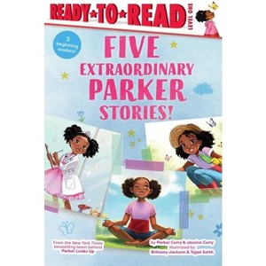 Five Extraordinary Parker Stories! - (A Parker Curry Book) by  Parker Curry & Jessica Curry (Paperback) - 1 of 1