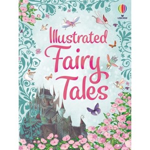 Illustrated Fairy Tales - (Illustrated Story Collections) by  Usborne (Hardcover) - 1 of 1