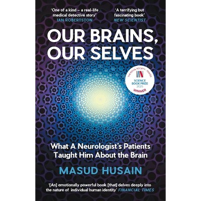 Our Brains, Our Selves - by  Masud Husain (Paperback)