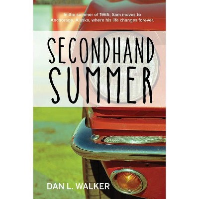 Secondhand Summer - by  Dan L Walker (Paperback)