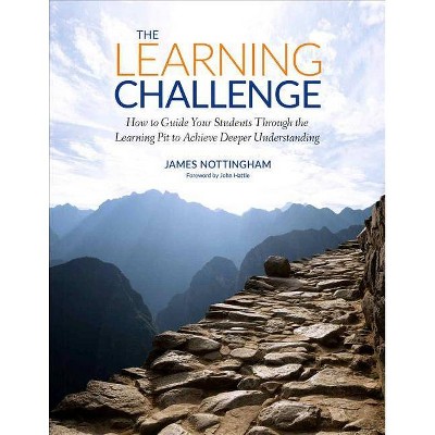 The Learning Challenge - (Corwin Teaching Essentials) by  James A Nottingham (Paperback)