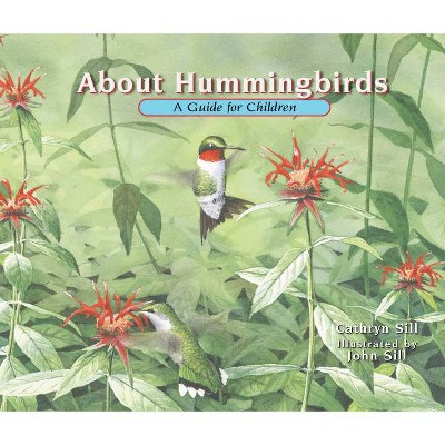 About Hummingbirds - (About..., 14) by  Cathryn Sill (Paperback)