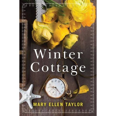 Winter Cottage - by  Mary Ellen Taylor (Paperback)