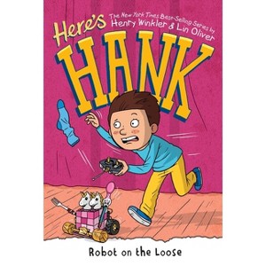 Robot on the Loose #11 - (Here's Hank) by  Henry Winkler & Lin Oliver (Paperback) - 1 of 1