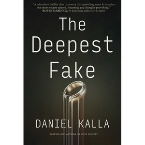 The Deepest Fake - by  Daniel Kalla (Paperback) - 1 of 1