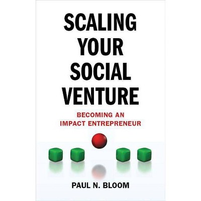 Scaling Your Social Venture - (Social Entrepreneurship) by  P Bloom (Hardcover)