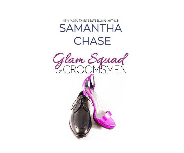 Glam Squad & Groomsmen - (Enchanted Bridal)by  Samantha Chase (AudioCD)