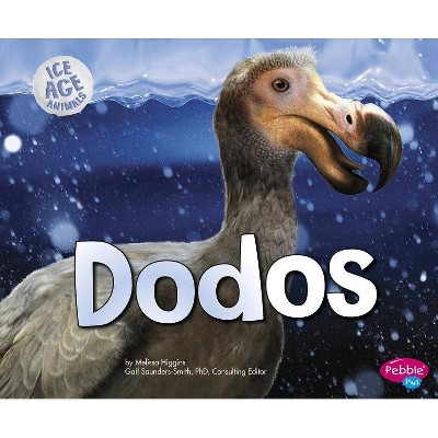 Dodos - (Ice Age Animals) by  Melissa Higgins (Paperback)