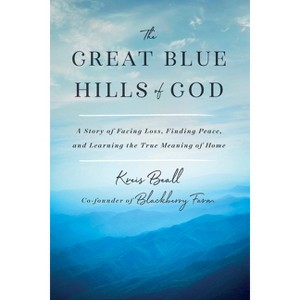The Great Blue Hills of God - by  Kreis Beall (Hardcover) - 1 of 1