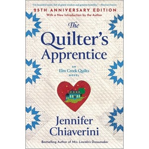 The Quilter's Apprentice - (ELM Creek Quilts) by  Jennifer Chiaverini (Paperback) - 1 of 1
