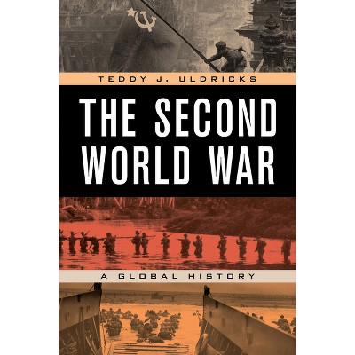 The Second World War - by  Teddy J Uldricks (Paperback)