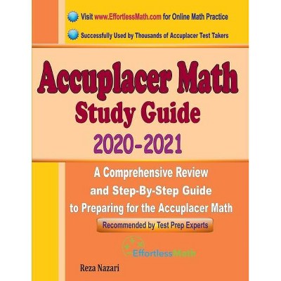 Accuplacer Math Study Guide 2020 - 2021 - by  Reza Nazari (Paperback)