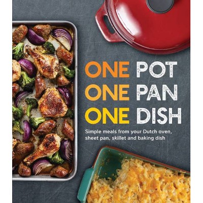 One Pot One Pan One Dish - by  Publications International Ltd (Hardcover)