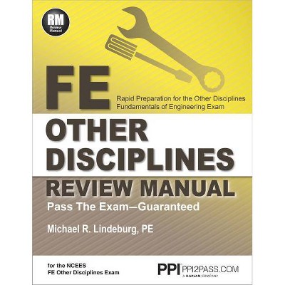 Ppi Fe Other Disciplines Review Manual - A Comprehensive Review Guide to Pass the Ncees Fe Exam - by  Michael R Lindeburg (Paperback)