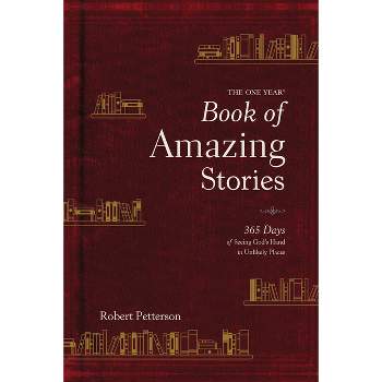 The One Year Book of Amazing Stories - by  Robert Petterson (Hardcover)