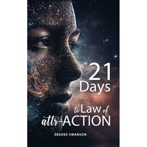 21 Days to Laws of attr-ACTION - by Deedee Swanson - 1 of 1