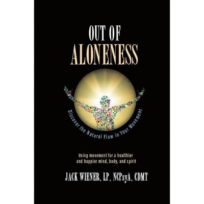 Out of Aloneness - by  Jack Wiener (Paperback)