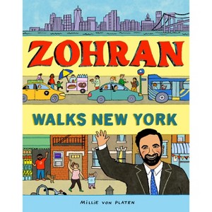 Zohran Walks New York - by  Millie Von Platen (Hardcover) - 1 of 1