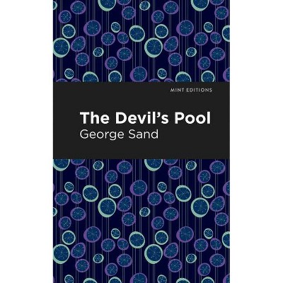 The Devil's Pool - (Mint Editions) by  George Sand (Hardcover)