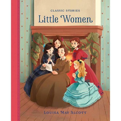 Little Women - (Classic Stories) (Hardcover)