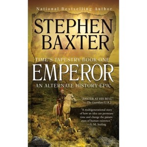 Emperor - (Time's Tapestry) by  Stephen Baxter (Paperback) - 1 of 1
