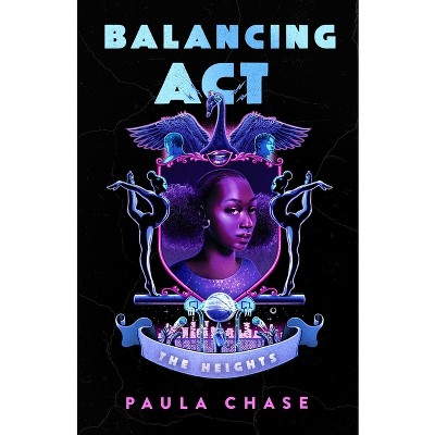 Balancing ACT - (Heights) by  Paula Chase (Hardcover)