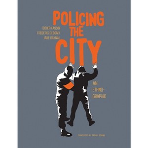 Policing the City - by  Didier Fassin & Frédéric Debomy (Hardcover) - 1 of 1