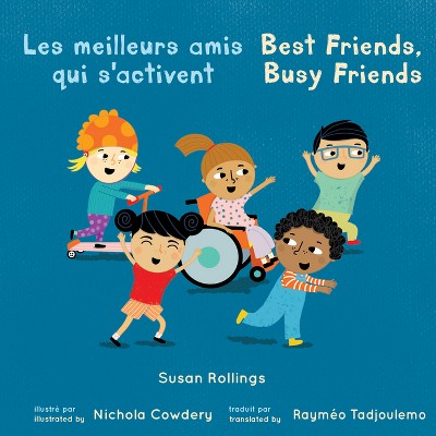 Le Meilleurs Amis Qui s'Activent / Best Friends, Busy Friends (French Bilingual Edition) - (Best Friends, Busy Friends (Booktrust Editions))