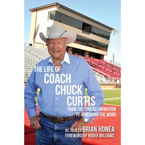 The Life of Coach Chuck Curtis - (Paperback) - 1 of 1