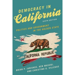 Democracy in California - 6th Edition by  Brian P Janiskee & Ken Masugi (Paperback) - 1 of 1