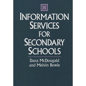 Information Services for Secondary Schools - (Libraries Unlimited Professional Guides in School Librarians) (Hardcover) - 1 of 1