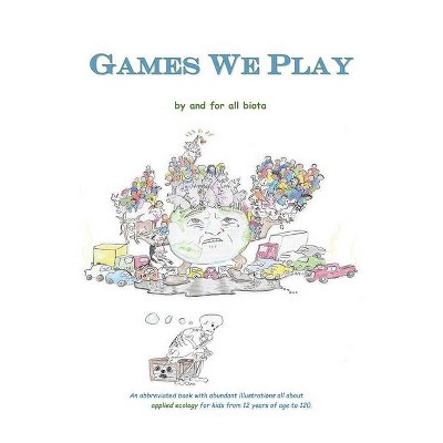 Games We Play - by  Paul B Martin (Paperback)