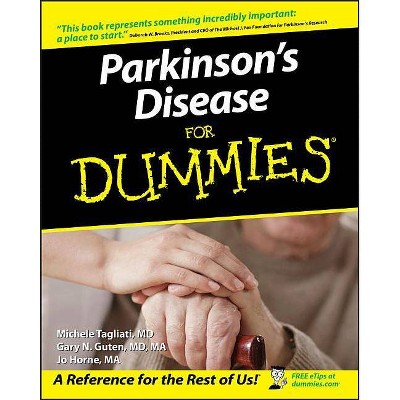 Parkinson's Disease for Dummies - (For Dummies) by  Gary Guten & Michele Tagliati & Jo Horne (Paperback)