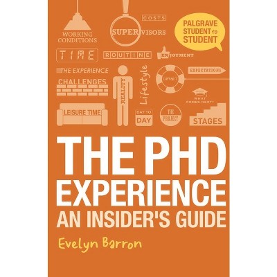 The PhD Experience - (Student to Student) by  Evelyn Barron (Paperback)