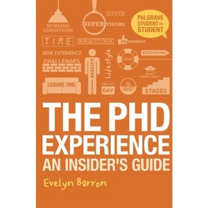 The PhD Experience - (Student to Student) by  Evelyn Barron (Paperback) - 1 of 1