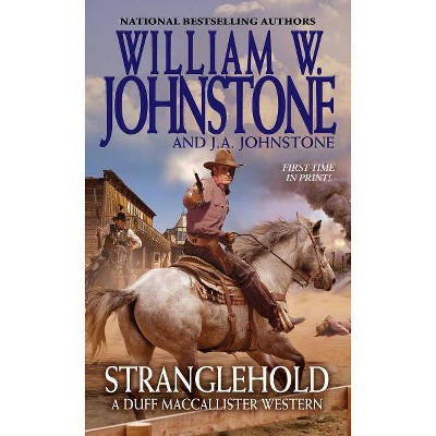 Stranglehold - (MacCallister: The Eagles Legacy) by  William W Johnstone & J A Johnstone (Paperback)