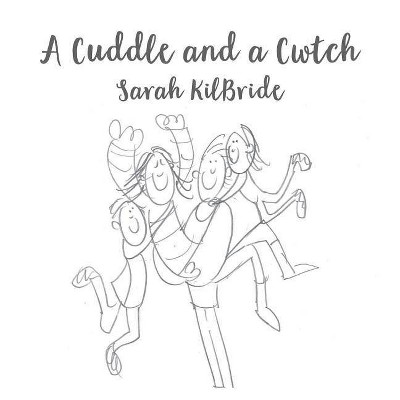 A Cuddle and a Cwtch - by  Karl Davies & Sarah Kilbride (Paperback)