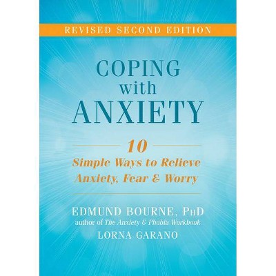 Coping with Anxiety - 2nd Edition by  Edmund J Bourne & Lorna Garano (Paperback)