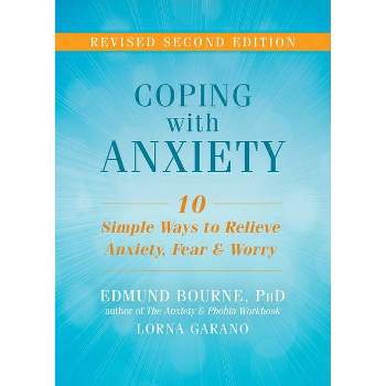 Coping with Anxiety - 2nd Edition by  Edmund J Bourne & Lorna Garano (Paperback)