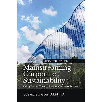 Mainstreaming Corporate Sustainability - 2nd Edition by  Suzanne Farver (Paperback)