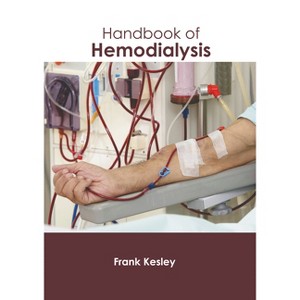 Handbook of Hemodialysis - by  Frank Kesley (Hardcover) - 1 of 1