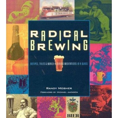 Radical Brewing - by  Randy Mosher (Paperback)