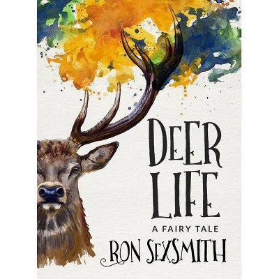 Deer Life - by  Ron Sexsmith (Paperback)