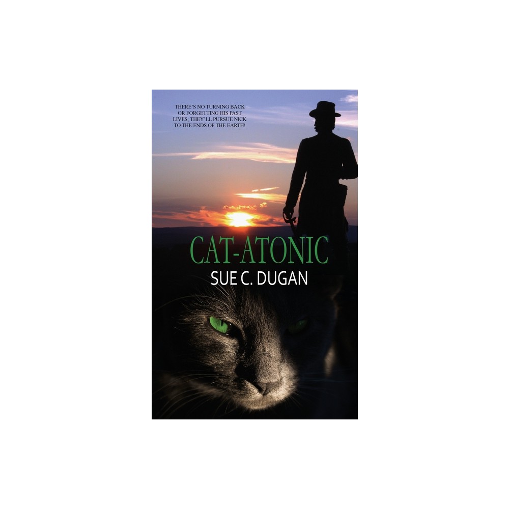 Cat-atonic - (The Cat with Nine Lives, Book 2) by Sue C Dugan (Paperback)